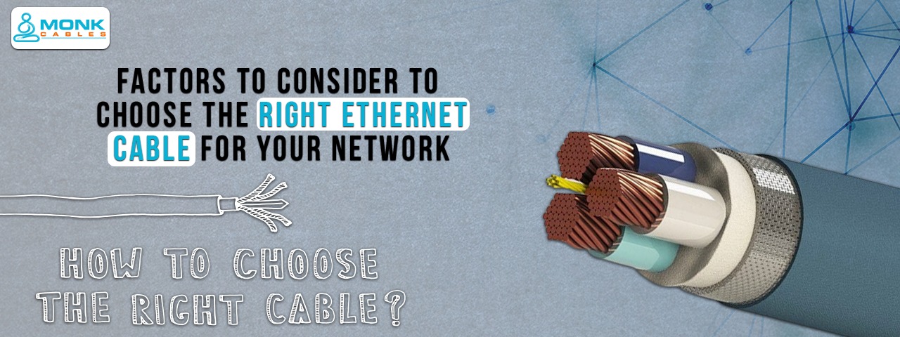 Factors to consider to choose the right ethernet cable for your network